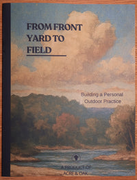 From Front Yard to Field: Building a Personal Outdoor Practice (Physical Edition)
